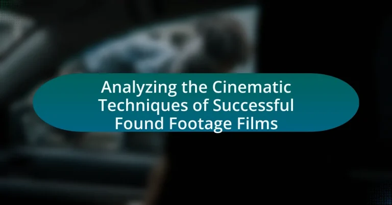Analyzing the Cinematic Techniques of Successful Found Footage Films