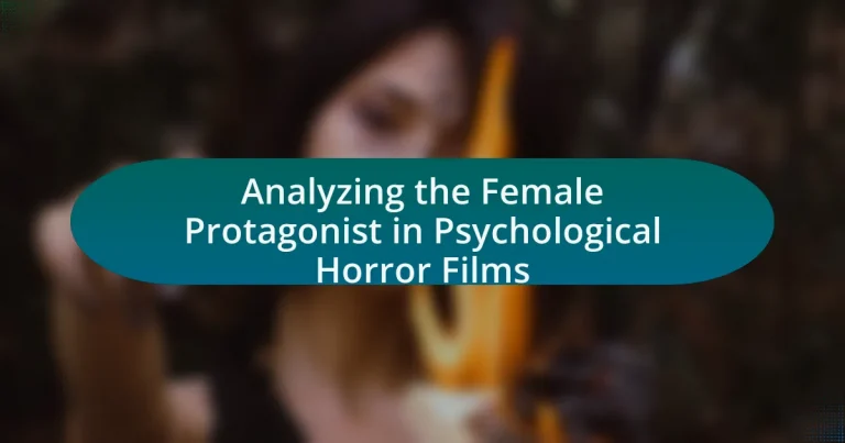 Analyzing the Female Protagonist in Psychological Horror Films