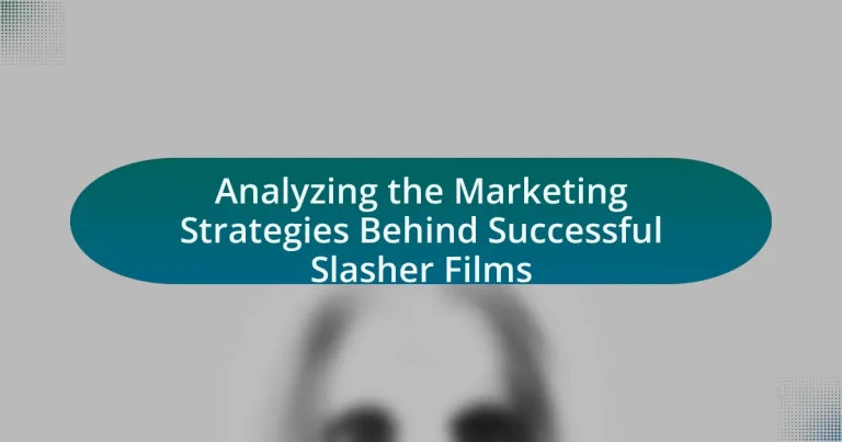 Analyzing the Marketing Strategies Behind Successful Slasher Films