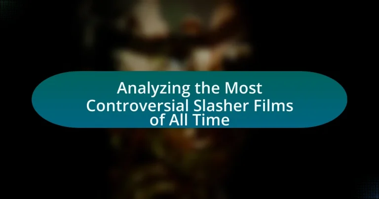 Analyzing the Most Controversial Slasher Films of All Time