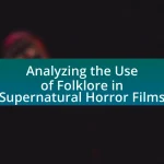 Analyzing the Use of Folklore in Supernatural Horror Films