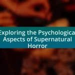 Exploring the Psychological Aspects of Supernatural Horror