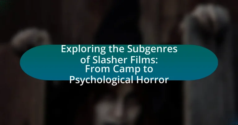 Exploring the Subgenres of Slasher Films: From Camp to Psychological Horror