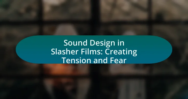 Sound Design in Slasher Films: Creating Tension and Fear