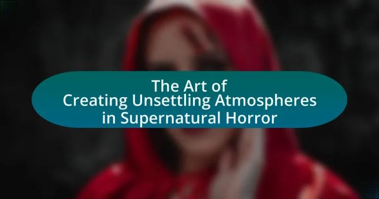The Art of Creating Unsettling Atmospheres in Supernatural Horror