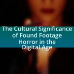 The Cultural Significance of Found Footage Horror in the Digital Age