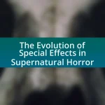 The Evolution of Special Effects in Supernatural Horror