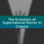 The Evolution of Supernatural Horror in Cinema