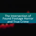 The Intersection of Found Footage Horror and True Crime