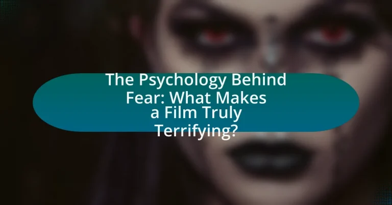 The Psychology Behind Fear: What Makes a Film Truly Terrifying?