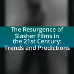 The Resurgence of Slasher Films in the 21st Century: Trends and Predictions