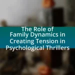 The Role of Family Dynamics in Creating Tension in Psychological Thrillers