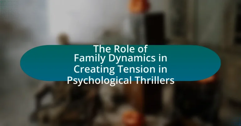 The Role of Family Dynamics in Creating Tension in Psychological Thrillers
