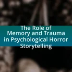The Role of Memory and Trauma in Psychological Horror Storytelling