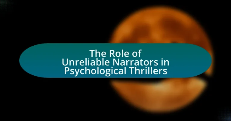 The Role of Unreliable Narrators in Psychological Thrillers