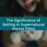 The Significance of Setting in Supernatural Horror Films
