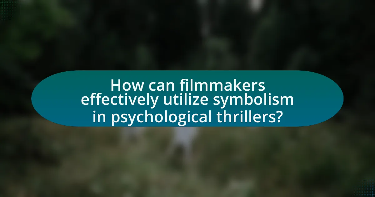How can filmmakers effectively utilize symbolism in psychological thrillers?