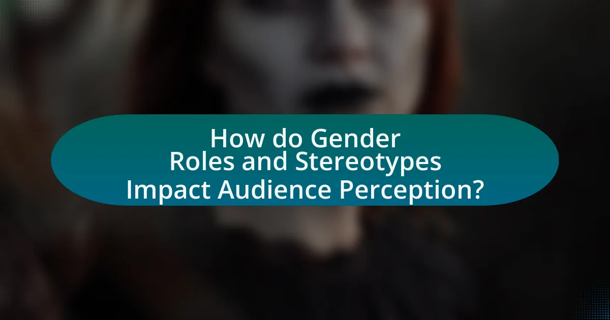 How do Gender Roles and Stereotypes Impact Audience Perception?