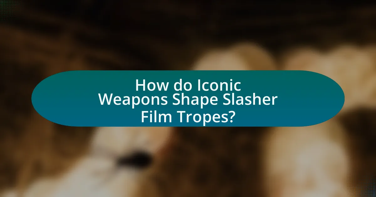 How do Iconic Weapons Shape Slasher Film Tropes?