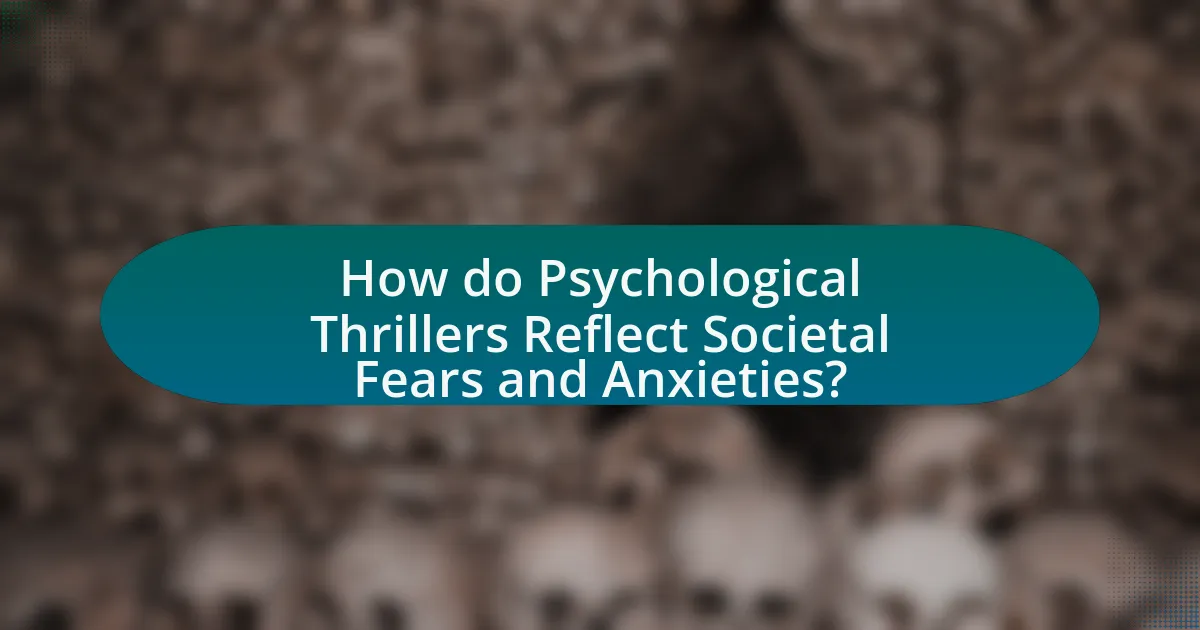 How do Psychological Thrillers Reflect Societal Fears and Anxieties?