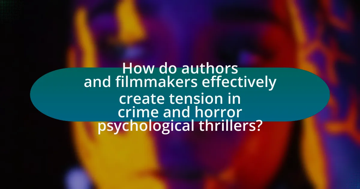 How do authors and filmmakers effectively create tension in crime and horror psychological thrillers?