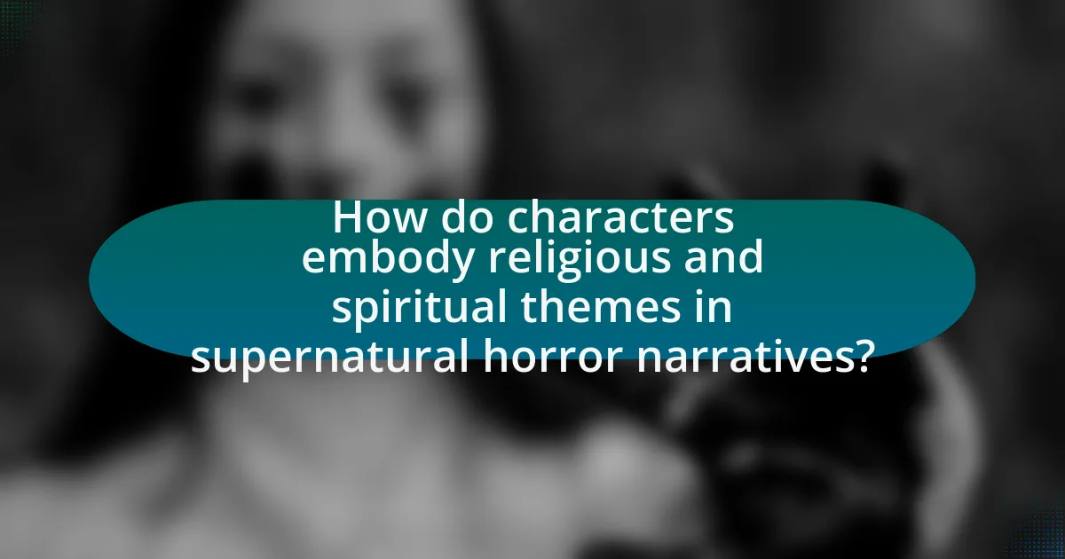 How do characters embody religious and spiritual themes in supernatural horror narratives?