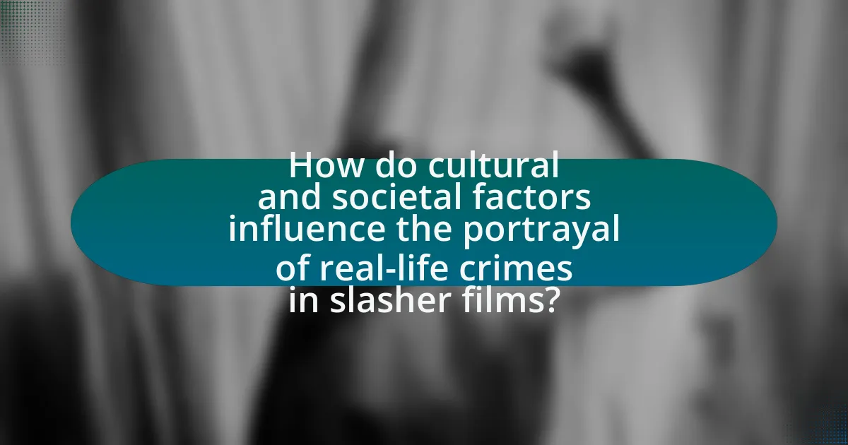How do cultural and societal factors influence the portrayal of real-life crimes in slasher films?
