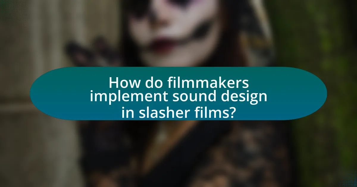 How do filmmakers implement sound design in slasher films?