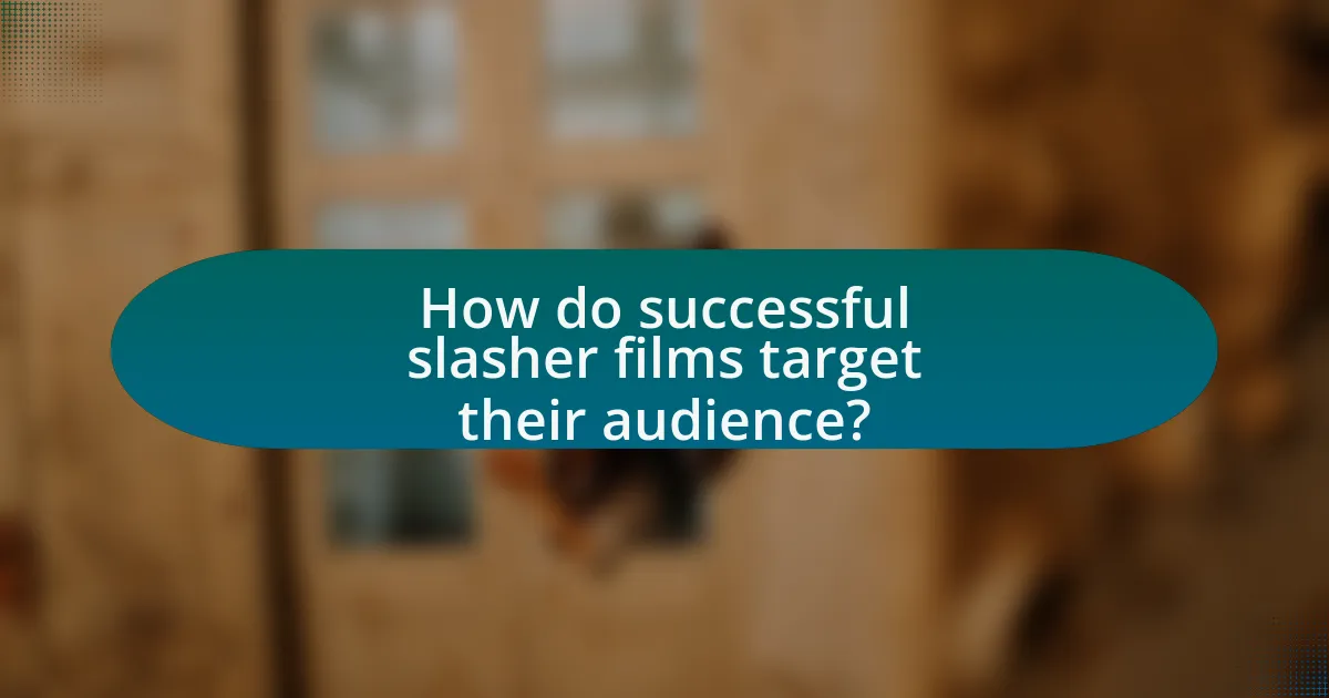 How do successful slasher films target their audience?