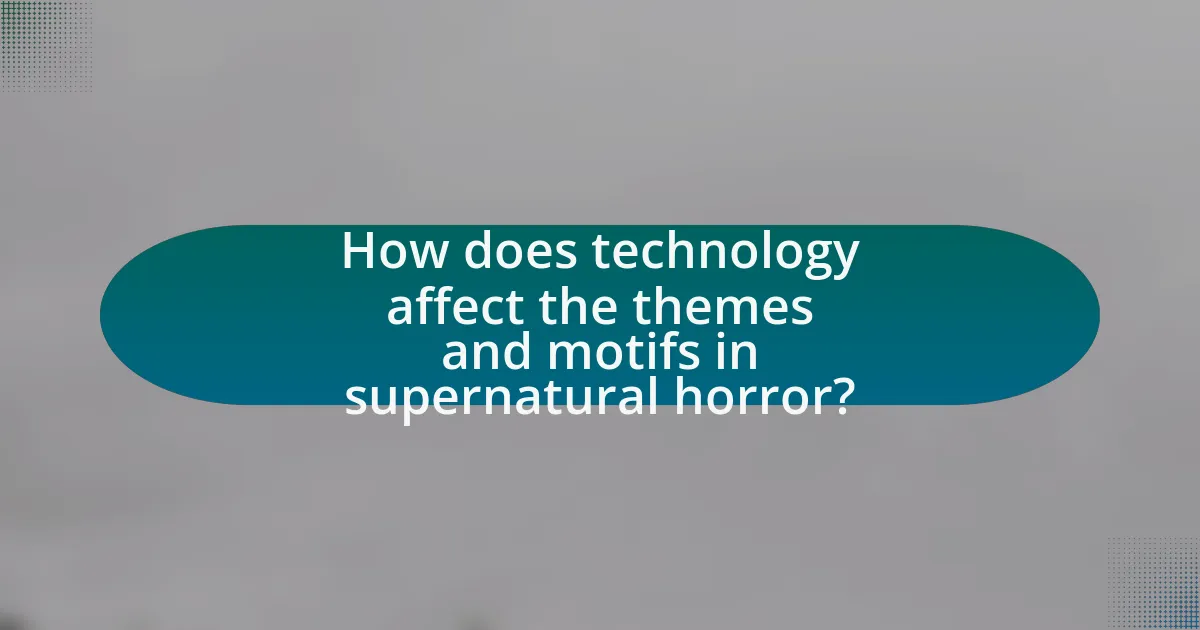 How does technology affect the themes and motifs in supernatural horror?