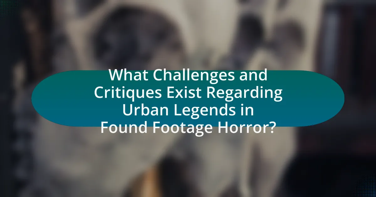 What Challenges and Critiques Exist Regarding Urban Legends in Found Footage Horror?