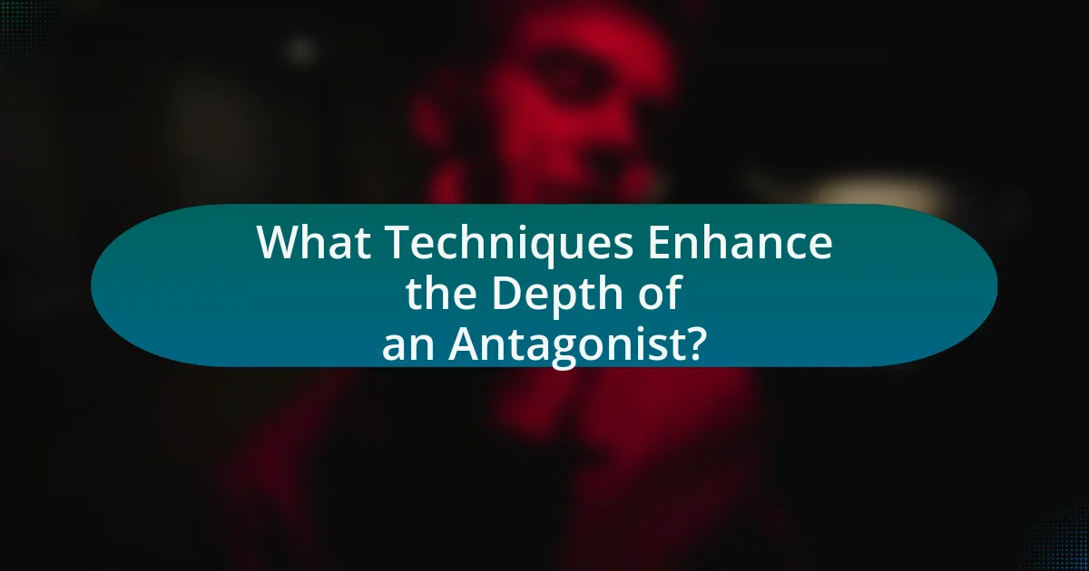 What Techniques Enhance the Depth of an Antagonist?