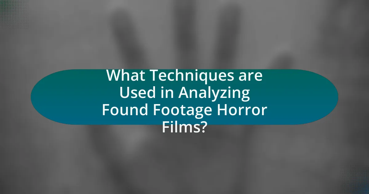 What Techniques are Used in Analyzing Found Footage Horror Films?