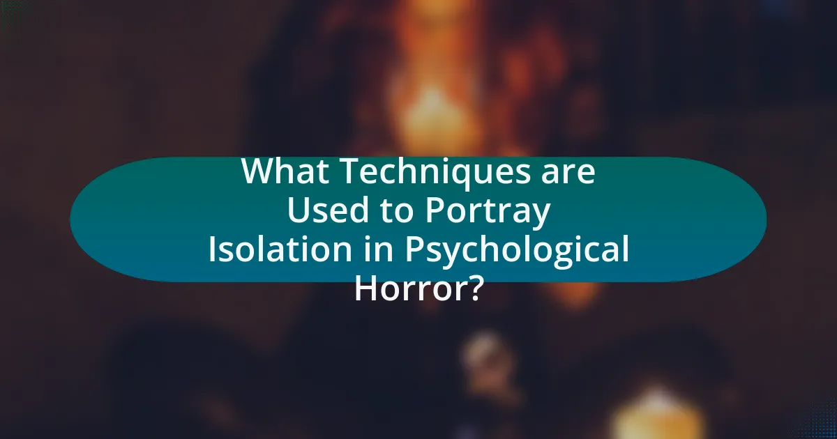 What Techniques are Used to Portray Isolation in Psychological Horror?