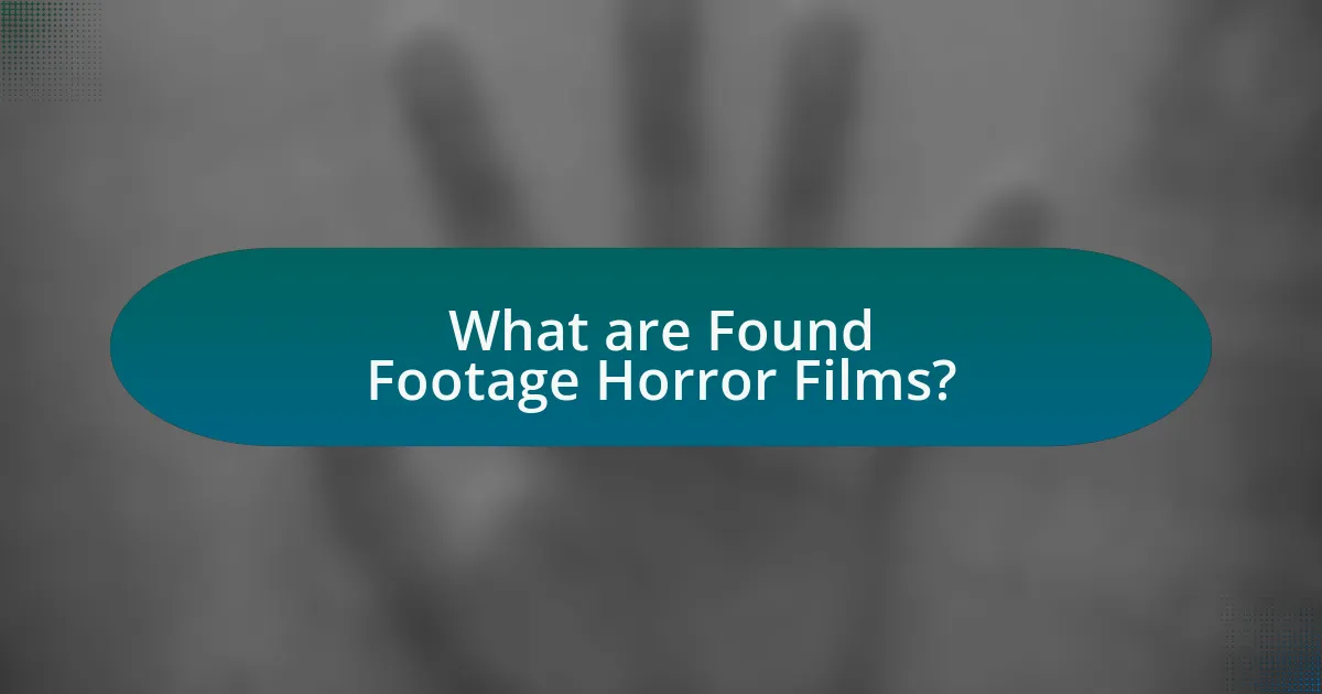 What are Found Footage Horror Films?