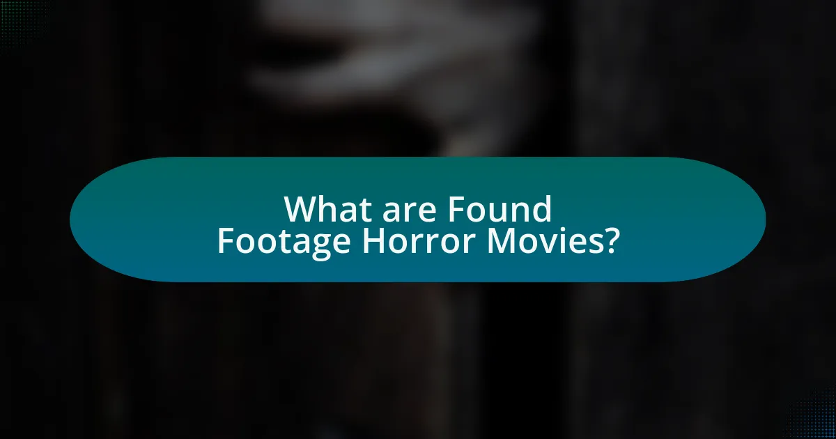 What are Found Footage Horror Movies?