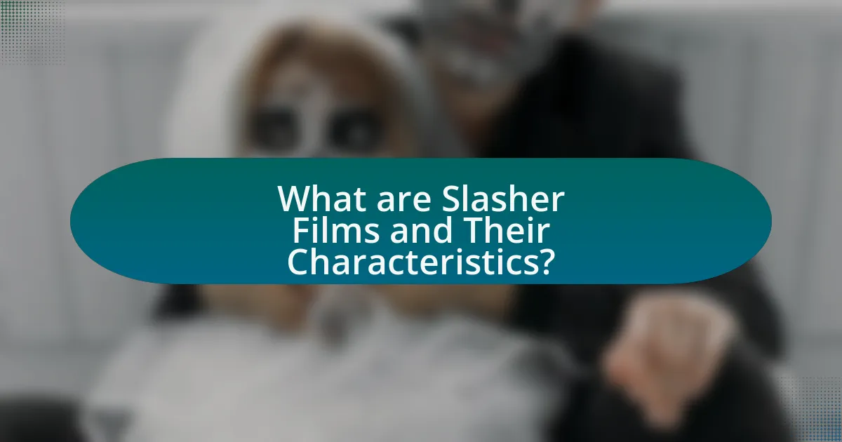 What are Slasher Films and Their Characteristics?