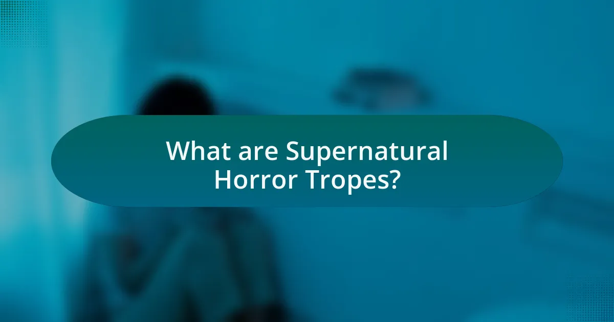 What are Supernatural Horror Tropes?