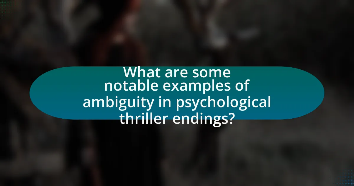 What are some notable examples of ambiguity in psychological thriller endings?