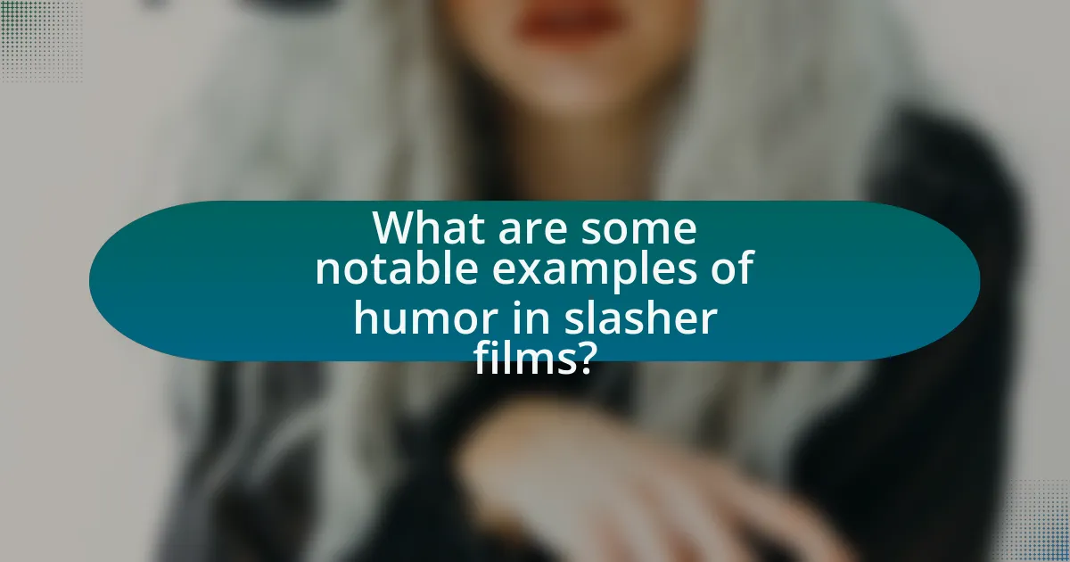 What are some notable examples of humor in slasher films?