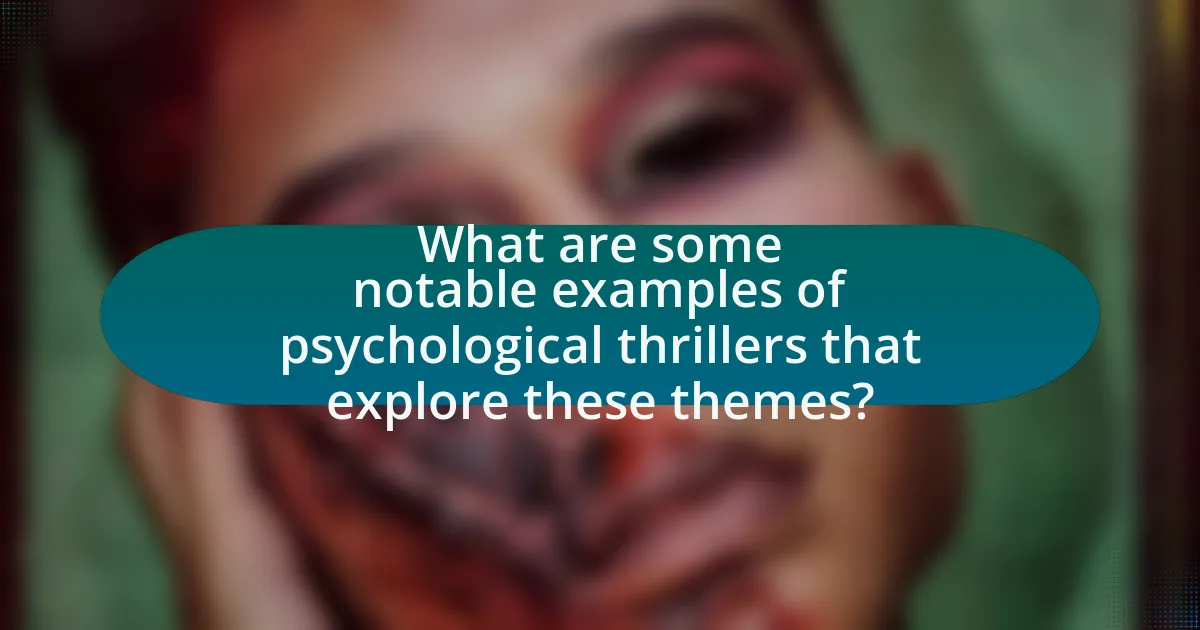 What are some notable examples of psychological thrillers that explore these themes?