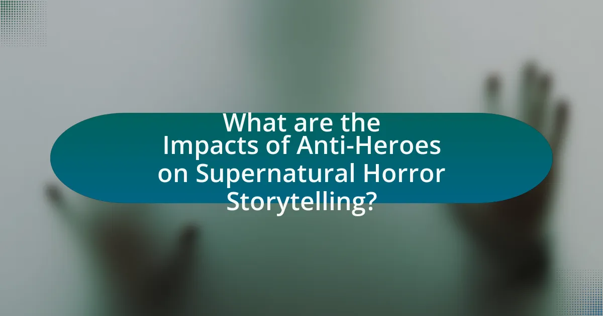 What are the Impacts of Anti-Heroes on Supernatural Horror Storytelling?