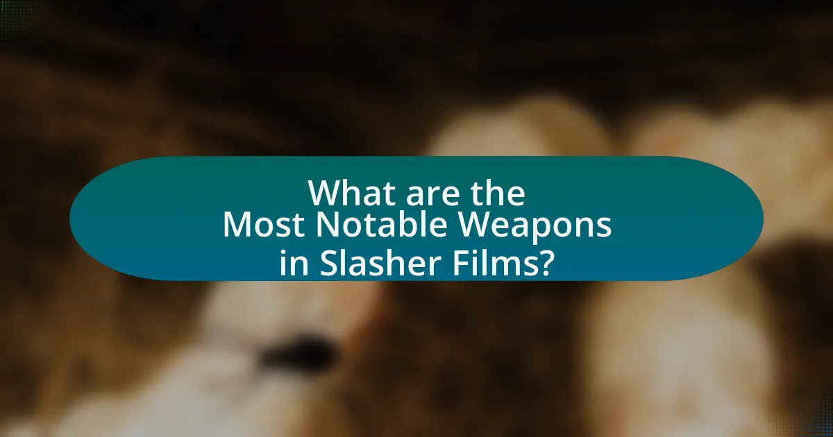 What are the Most Notable Weapons in Slasher Films?