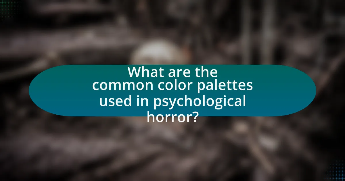 What are the common color palettes used in psychological horror?