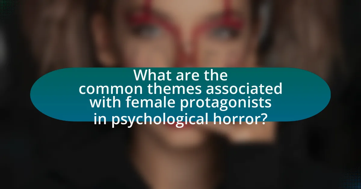 What are the common themes associated with female protagonists in psychological horror?