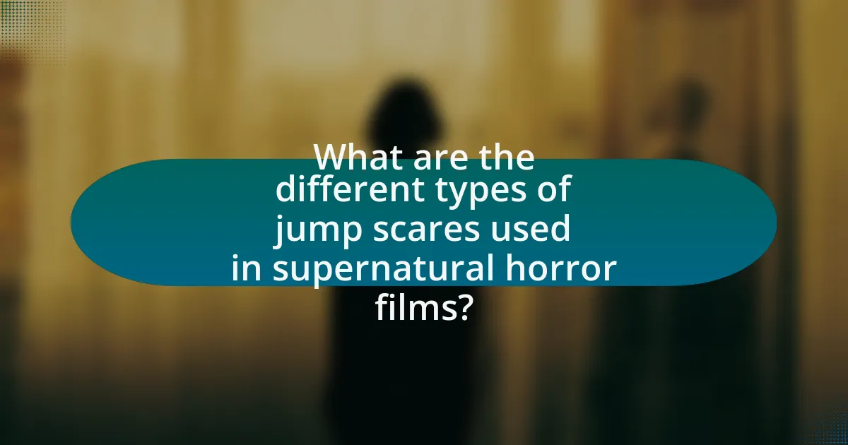 What are the different types of jump scares used in supernatural horror films?