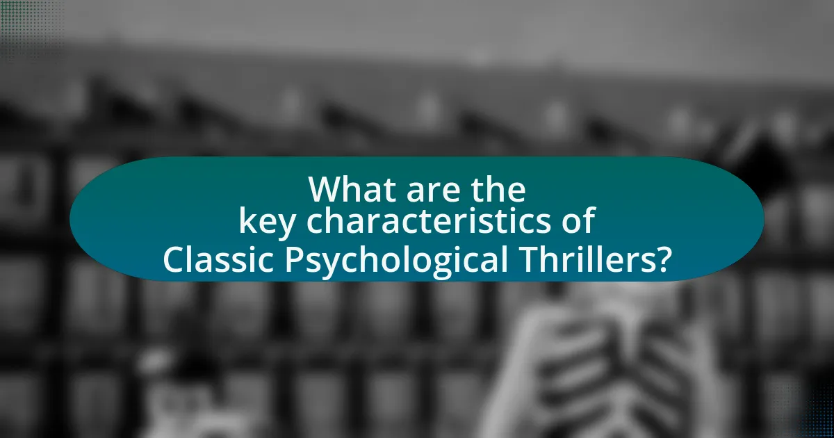 What are the key characteristics of Classic Psychological Thrillers?