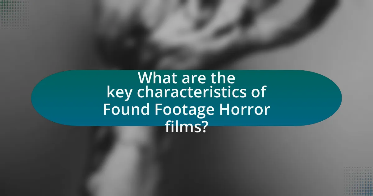 What are the key characteristics of Found Footage Horror films?