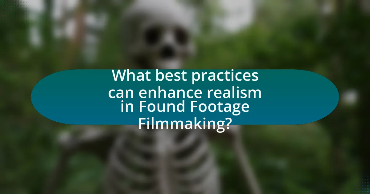 What best practices can enhance realism in Found Footage Filmmaking?