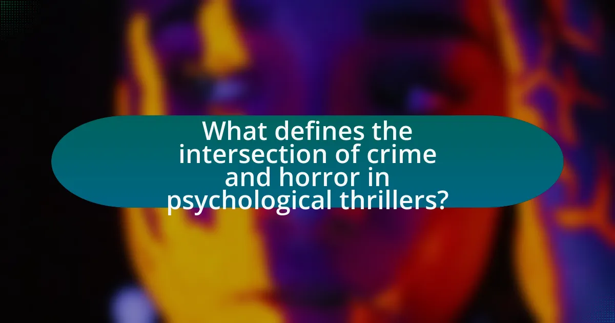 What defines the intersection of crime and horror in psychological thrillers?